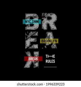 break the rules modern typography design in vector illustration.quote,t-shirt,apparel and etc.
