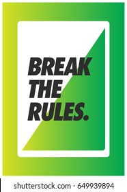 Break The Rules Motivational Quote Vector Poster Design