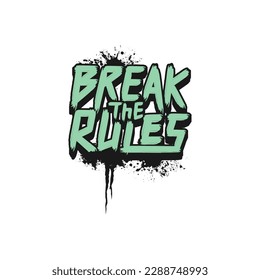 Break the Rules, Motivational Typography Quote Design for T-Shirt, Mug, Poster or Other Merchandise.