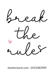 Break the rules Photography Overlay Quote Lettering minimal typographic art on white background