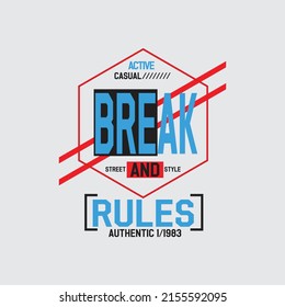 break and rules Premium Vector illustration of a text graphic. suitable screen printing and DTF for the design boy outfit of t-shirts print, shirts, hoodies baba suit, kids cottons, etc.