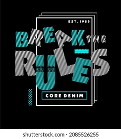 break the rules quote Typography Vector Lettering For T shirt Design