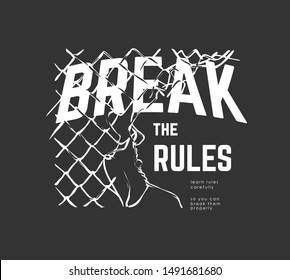 break the rules slogan with broken fence illustration on black background