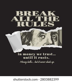 break rules slogan with money bill ripped off graphic vector illustration on black background