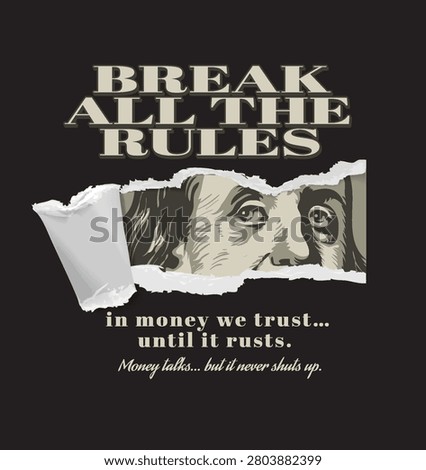 break rules slogan with money bill ripped off graphic vector illustration on black background