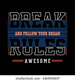 break rules slogan typography design t shirt vector illustration trendy apparel