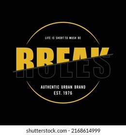 break rules slogan typography graphic design casual t shirt vector illustration