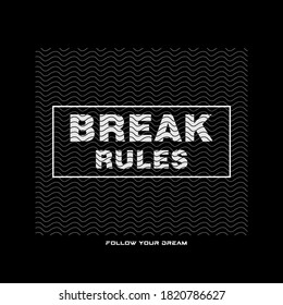 Break rules - slogan typography with LINES texture.  t-shirt design. Trendy apparel print . Vector illustration.
