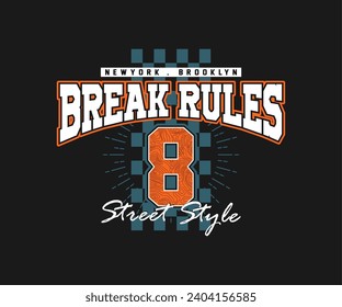 break rules street style graphic design in vector illustration. abstract design in grunge style . Vector for print t shirt, typography, streetwear, hoodie posters, etc