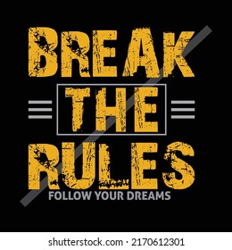 Break the rules stylish t-shirt and apparel abstract design., poster, typography. Vector illustration. print