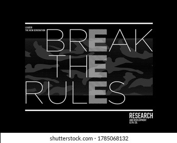 Break the rules stylish typography slogan for t-shirt. Abstract design with the grunge and the lines style. Vector print, typography, poster. Global swatches.