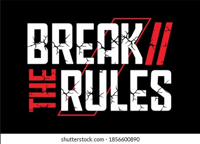 Break the rules  t shirt graphics, tee print design, vector, slogan.