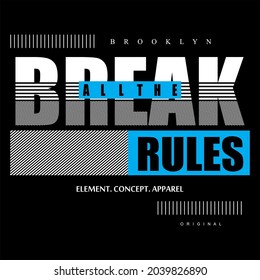 Break Rules typography design t-shirt print vector illustration 