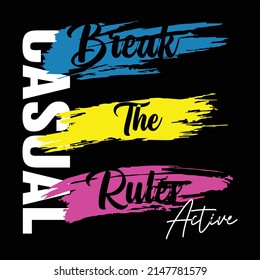 Break the rules typography design t-shirt print vector illustration 