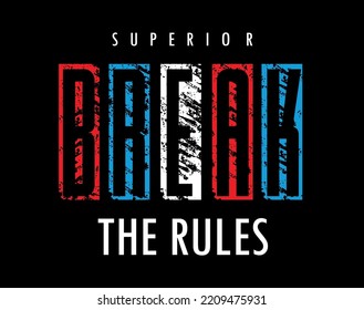 Break the Rules typography design t-shirt print vector illustration