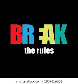 break the rules typography graphic design, for t shirt prints, vector illustration
