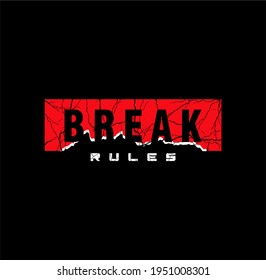 Break Rules, typography graphic design, for t-shirt prints, vector illustration