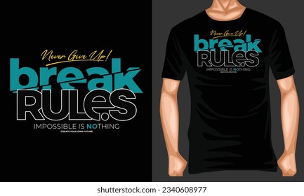 break rules typography slogan for apparels abstract design shirt editable template