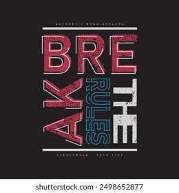 Break the rules typography slogan for print t shirt design