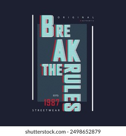 Break the rules typography slogan for print t shirt design