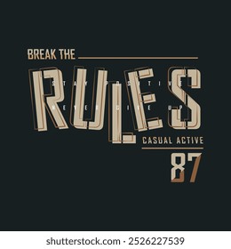 Break the rules typography slogan for print t shirt design