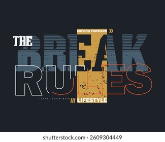 Break the rules typography slogan for print t shirt design