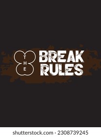 Break rules typography te shirt Design 