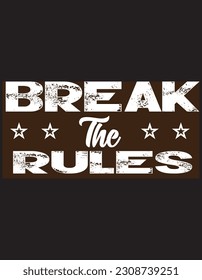 Break rules typography te shirt Design 