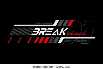 break the rules typography, tee shirt and apparel.
