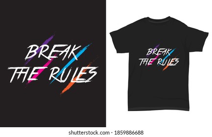 " Break the rules " typography t-shirt