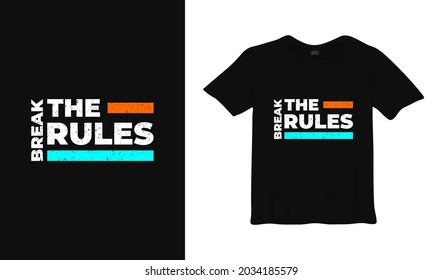 break the rules typography t-shirt design