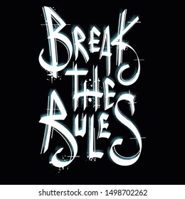 Break The Rules Typography Vector Design