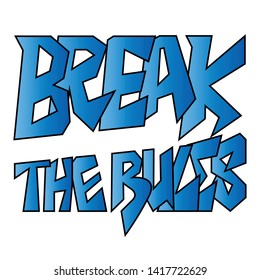 Break the Rules words text quote poem phases design vector