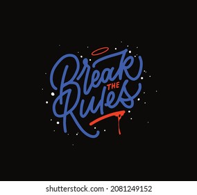 break the rules.creative motivation quote template.blue and red letters on a black background.vector illustration.hand drawn typography design.modern lettering for poster,greeting card,banner,t-shirt