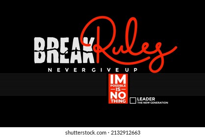 Break rules,modern stylish motivational quotes typography slogan. Colorful abstract design with lines style. Vector illustration print tee shirt, typography, poster and other uses.