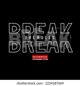 break the rules,quotes t shirt design graphic vector
