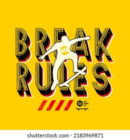 break rules,skateboaring Typography Vector Lettering For T shirt Design