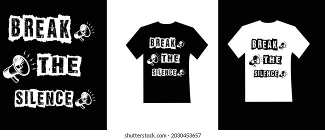 Break the silence typography t-shirt design. Template vector art illustration with vintage style.Trendy apparel fashionable with calligraphy text graphic on black and white shirt.