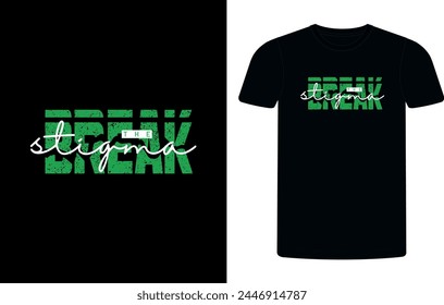 Break the stigma t-shirt design, 
Mental Health Awareness Green Ribbon t-shirt design, mental health sublimation t-shirt design vector illustration.