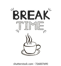 Break time  background. Creative handwritten text and cup icon. Vector illustration
