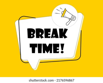 Break Time. Badge with megaphone icon. Flat vector illustration on yellow background.