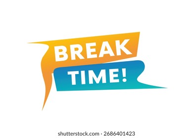 Break time banner with speaker and speech bubble design. Vector image for web or business. Flat label colorful vector design sign.