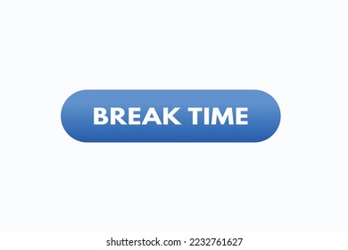 vectores de botón de hora de interrupción. hora de interrupción de la burbuja de la etiqueta de signo

