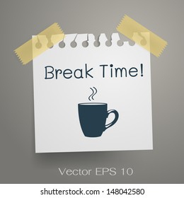 Break time! Coffee cup with wording for time break. Vector illustration.