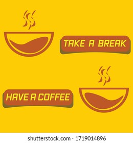 Break time! Coffee cup with wording for time break. Vector illustration.
