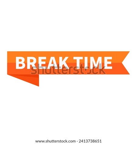 Break Time Orange Ribbon Rectangle Shape For Rest And Refreshment Announcement Information
