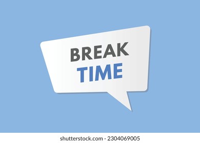 Break time text Button. Break time Sign Icon Label Sticker Web Buttons