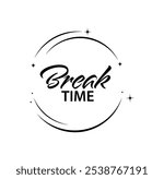 break time text information sign