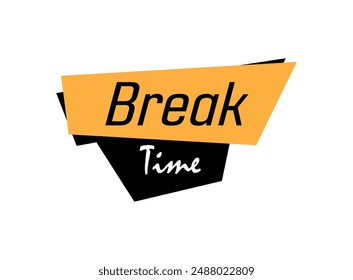 break time text information sign