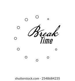 break time text information sign